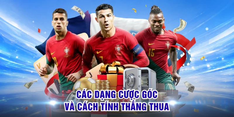 Kèo Phạt Góc S8 - Phân Tích Tỷ Lệ Cược Và Mẹo Chơi Thắng 1 Các dạng cược góc và cách tính thắng thua